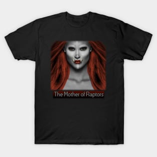 Mother of Raptors T-Shirt